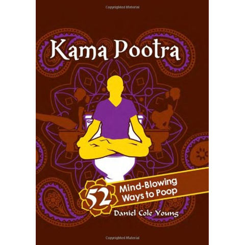 Kama Pootra: 52 Mind-Blowing Ways To Poop