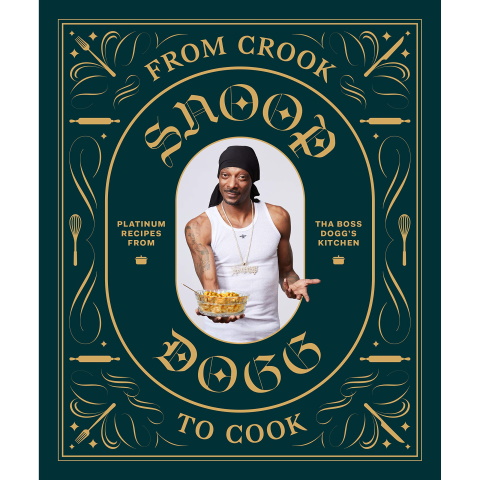 From Crook to Cook: Recipes from Tha Dogg's Kitchen